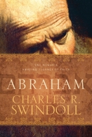 Abraham: One Nomad's Amazing Journey of Faith 0849983290 Book Cover