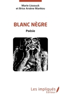 Blanc Nègre 2343227667 Book Cover