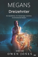 Megans Dreizehnter: Ein Geistführer, Ein Geistertiger Und Eine Erschreckende Mutter! (German Edition) B0CRKB346K Book Cover