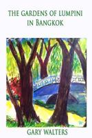 The Gardens of Lumpini in Bangkok 1533273634 Book Cover