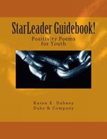 StarLeader Guidebook!: Positivity Poems for Youth (The YoungStar Series Book 4) 1492213462 Book Cover