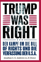 Trump Was Right: Der Kampf um die Bill of Rights und die Verfassung der U.S.A. (Trump Was Right - Multilingual Edition) (German Edition) B0DY4XPT8M Book Cover
