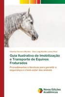 Guia Ilustrativo de Imobilização e Transporte de Equinos Fraturados (Portuguese Edition) 6206761363 Book Cover