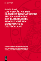 Das Verhältnis Der Klassiker Des Marxismus Zu Den Anfängen Der Bürgerlichen Revolutionären Demokratie in Deutschland 3112774582 Book Cover