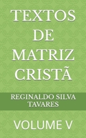 TEXTOS DE MATRIZ CRISTÃ: VOLUME V B0CFXDQ6B1 Book Cover