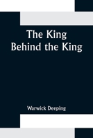 The King Behind the King 1508515670 Book Cover