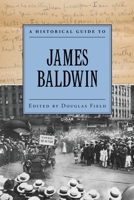 A Historical Guide to James Baldwin (History Gds American) 0195366549 Book Cover