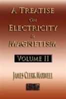 Treatise on Electricity and Magnetism, Vol. 2 0486606376 Book Cover