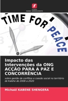 Impacto das Intervenções da ONG ACÇÃO PARA A PAZ E CONCORRÊNCIA 6205727471 Book Cover