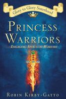Princess Warriors: Engaging Spiritual Warfare 0768437393 Book Cover