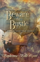 Beware the Bustle: A Steampunk Literary Tribute Adventure (The Alexander Legacy) B0DX6Z8KPH Book Cover