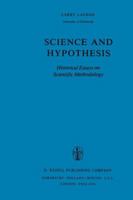 Science and Hypothesis: Historical Essays on Scientific Methodology (The Western Ontario Series in Philosophy of Science) 9401572909 Book Cover