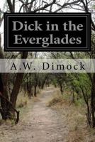 Dick in the Everglades 1618951904 Book Cover