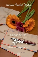 Cartas De Um Amor Não Correspondido (Portuguese Edition) 6560151859 Book Cover