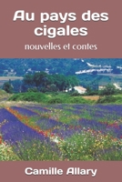 Au pays des cigales: nouvelles et contes B08M7J3VVJ Book Cover