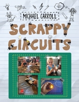 Scrappy Circuits 0999477684 Book Cover