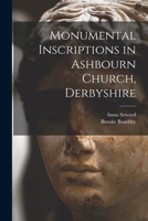 Monumental Inscriptions in Ashbourn Church, Derbyshire 1017033315 Book Cover
