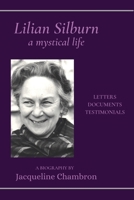 Lilian Silburn, a Mystical Life: Letters, Documents, Testimonials: A Biography 0942444205 Book Cover