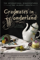 Graduates in Wonderland: The International Misadventures of Two (Almost) Adults 1592408605 Book Cover