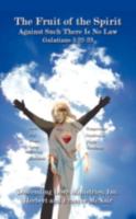 The Fruit of the Spirit Against Such There Is No Law 143433726X Book Cover