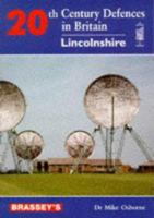 20th Century Defences in Britain: Lincolnshire (Twentieth Century Defence of Britain) 1857532678 Book Cover