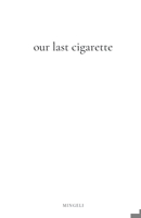 Our Last Cigarette B0CVNPRGJ4 Book Cover