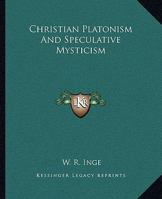 Christian Platonism And Speculative Mysticism 1162907827 Book Cover