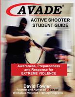 AVADE Active Shooter Awareness, Preparedness and Response for Extreme Violence : Student Guide 1540361462 Book Cover