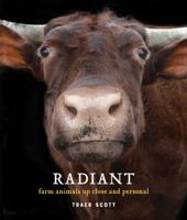 Radiant: Farm Animals Up Close and Personal (Farm Animal Photography Book) 1616897155 Book Cover