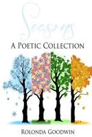 Seasons: A Poetic Collection 1523399996 Book Cover