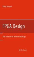 FPGA Design: Best Practices for Team-based Design 1441963383 Book Cover