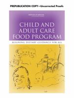 Child and Adult Care Food Program: Aligning Dietary Guidance for All [With CDROM] 0309158451 Book Cover