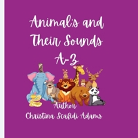 Animals and Their Sounds A-Z: Animals and Their Sounds A-Z Story Book B0DTFC4CZV Book Cover