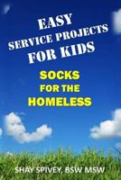 Easy Service Projects For Kids: Socks For The Homeless 1983430676 Book Cover