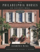 Old Philadelphia Houses: On Society Hill, 1750-1840 1442227710 Book Cover