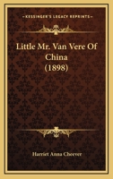 Little Mr. Van Vere of China 3743334003 Book Cover