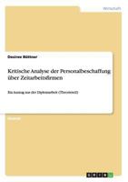 Kritische Analyse der Personalbeschaffung �ber Zeitarbeitsfirmen: Ein Auszug aus der Diplomarbeit 364042185X Book Cover