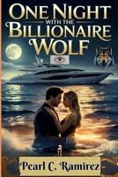 One Night With The Billionaire Wolf: A Forbidden Mate Bond In The Moonlit Caribbean B0FKHZDGDT Book Cover