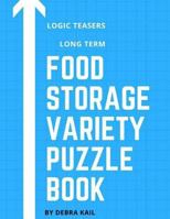 Logic Teasers Long Term Food Storage: Variety Puzzle Book 1548559849 Book Cover