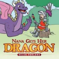 Nana Gets Her Dragon 1504942027 Book Cover