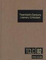 Twentieth-Century Literary Criticism, Volume 82 0787627461 Book Cover