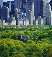 Central Park, An American Masterpiece: A Comprehensive History of the Nation's First Urban Park 0810939460 Book Cover