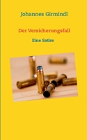 Der Versicherungsfall: Eine Satire (German Edition) 3750441227 Book Cover