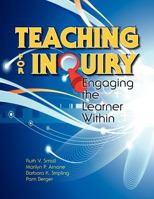 Teaching for Inquiry: Engaging the Learner Within 1555707556 Book Cover