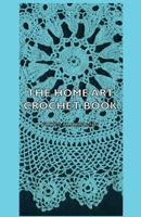 The Home Art Crochet Book: 145 Old Fashioned Designs for Edgings Insertions Borders Etc (Dover needlework series) 0486262413 Book Cover