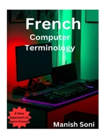 French Computer Terminology: Learn French from English & Hindi B0C9K6GV9V Book Cover