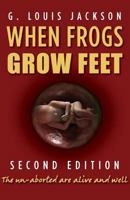 When Frogs Grow Feet 1481863800 Book Cover