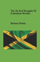 The Life And Struggles Of A Jamaican Woman B08FP9Z5DF Book Cover