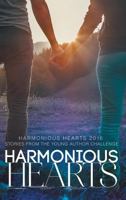 Harmonious Hearts 2016 - Stories from the Young Author Challenge 1634778340 Book Cover