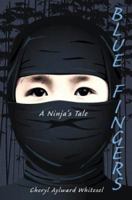 Blue Fingers: A Ninja's Tale 0618381392 Book Cover